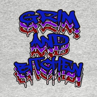 Grim and Bitchen T-Shirt